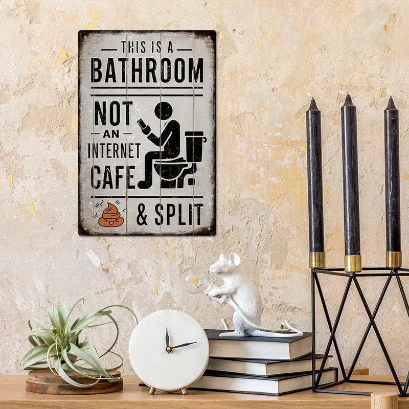 This is a bathroom – not an Internet cafe – shit & split Retro Style Metalskilt